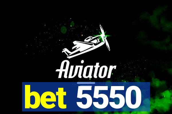 bet 5550